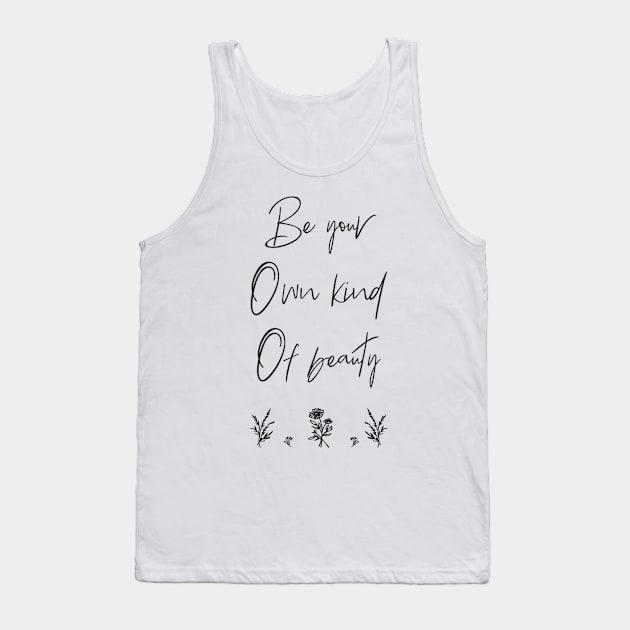 be your own kind of beauty Tank Top by Sunshineisinmysoul